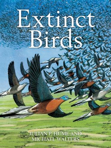 Extinct Birds - Poyser Monographs (Hardback)