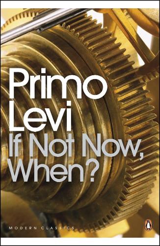 If Not Now, When - Penguin Modern Classics (Paperback)