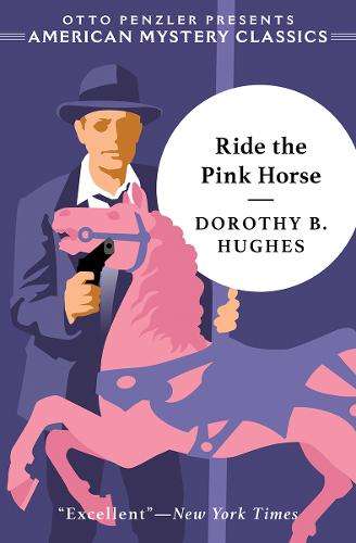 Ride the Pink Horse - An American Mystery Classic (Paperback)