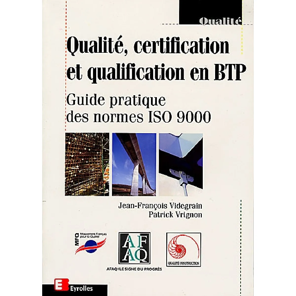 Qualité, certification et qualification en BTP : guide pratique des normes ISO 9000 · Occasion