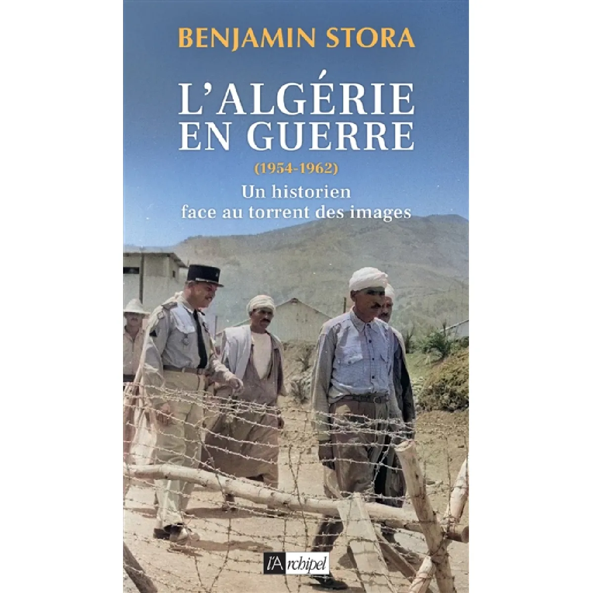 L'Algérie en guerre (1954-1962) : un historien face au torrent des images