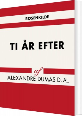 Ti År Efter - Alexandre Dumas D. Æ - Bog