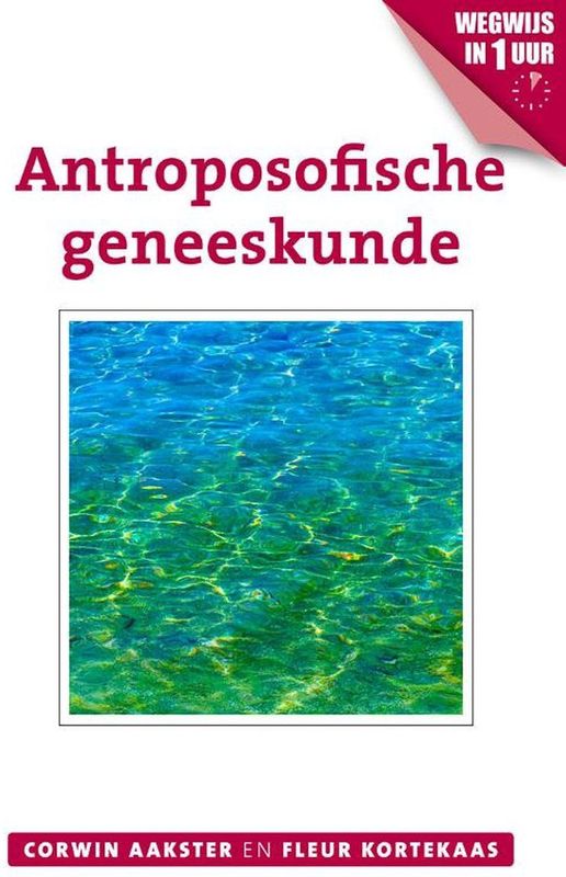 Antroposofische Geneeskunde - Rudolf Steiner - Gezondheid & Psychologie