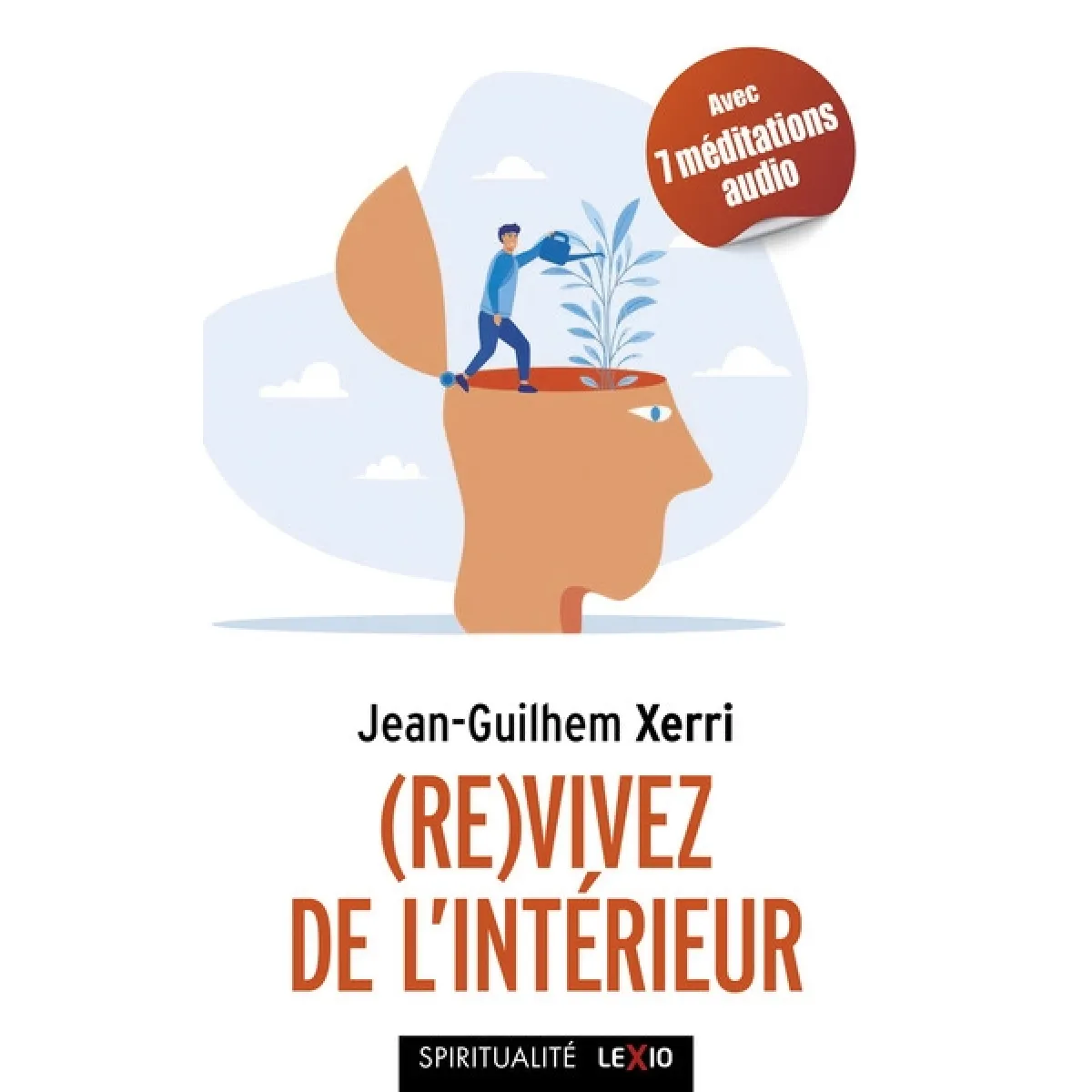 (Re)vivez de l'intérieur : guide pratique de sagesse contemporaine