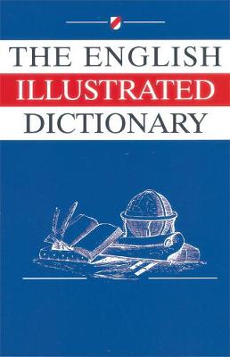 English Illustrated Dictionary - English Illustrated Dictionary (Hardback)
