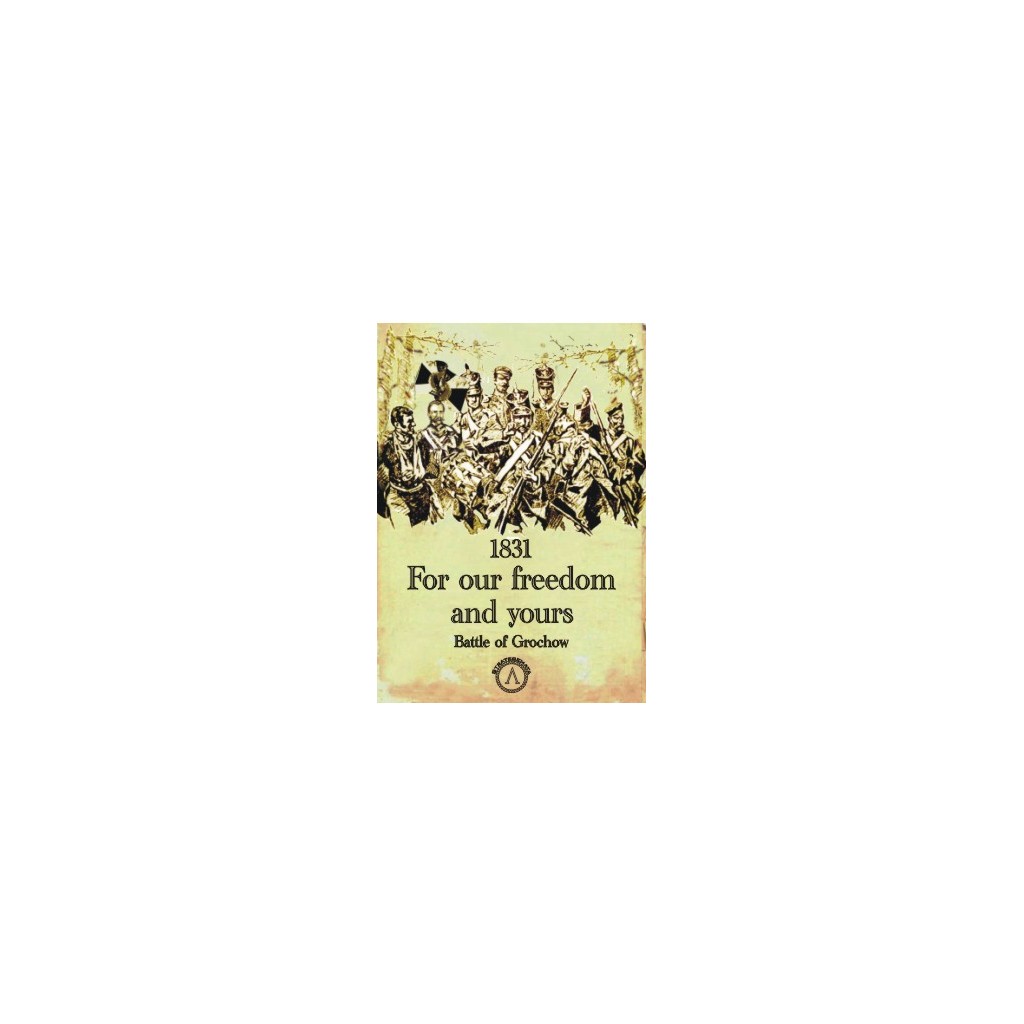 1831 For our freedom and yours: Battle of Grochow