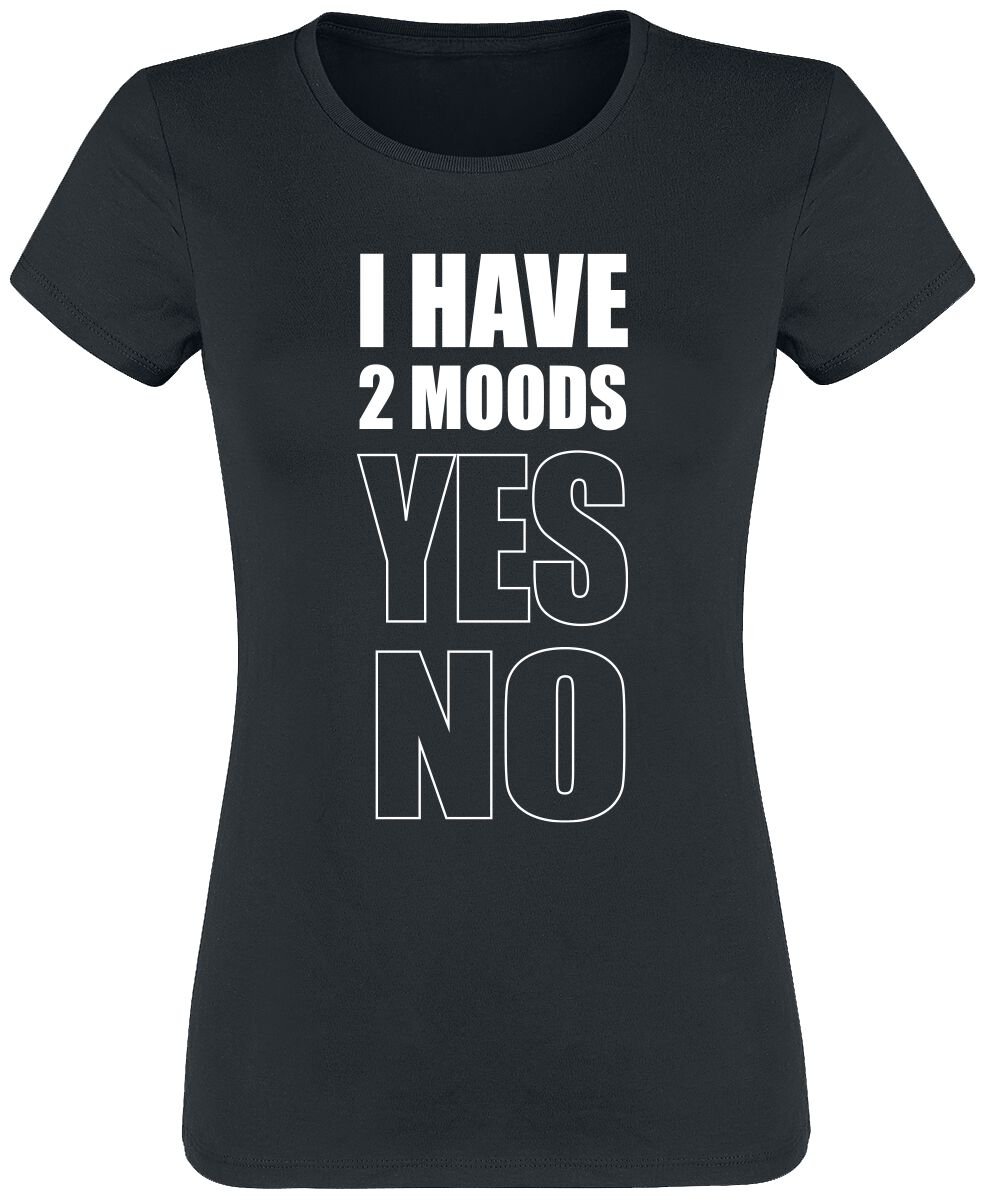 I Have 2 Moods: Yes - No | Slogans T-Shirt Manches courtes