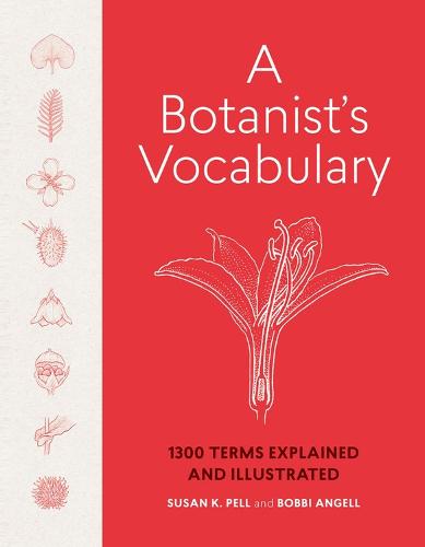 A Botanist's Vocabulary: 1300 Terms Explained and Illustrated (Hardback)
