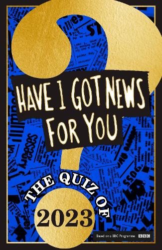 Have I Got News For You: The Quiz of 2023 (Hardback)