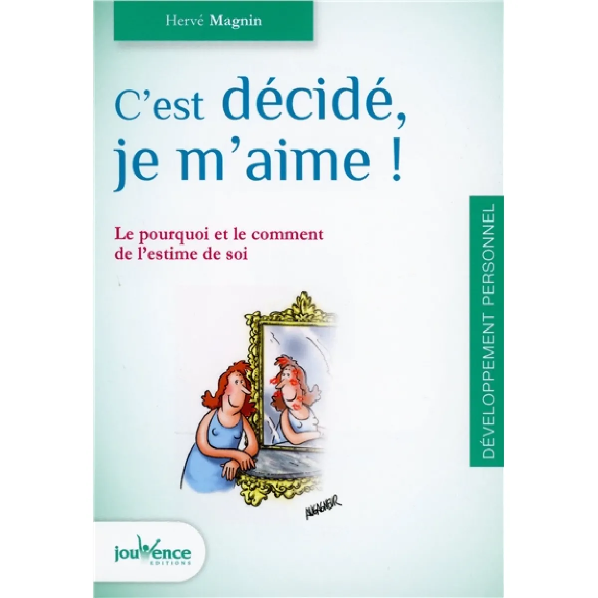 C'est décidé, je m'aime ! : le pourquoi et le comment de l'estime de soi · Occasion