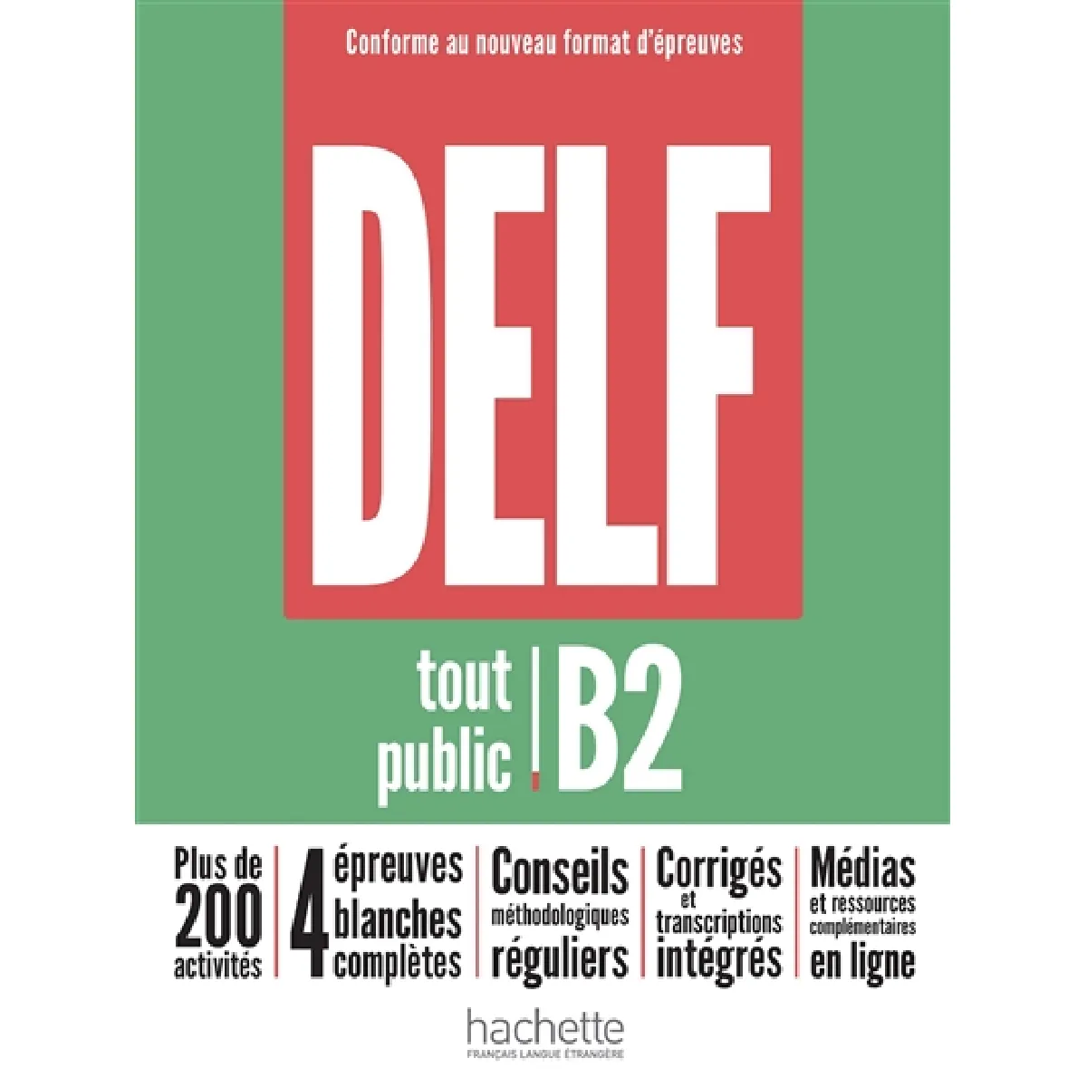 DELF : tout public B2 : conforme au nouveau format d'épreuves