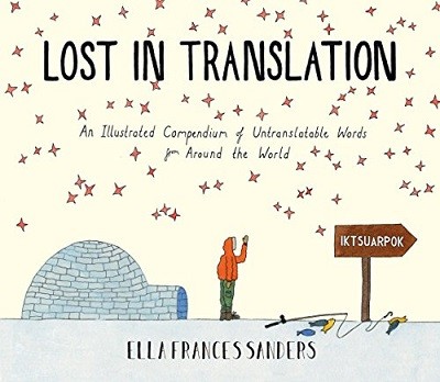 Lost in Translation: An Illustrated Compendium of Untranslatable Words (Hardback)