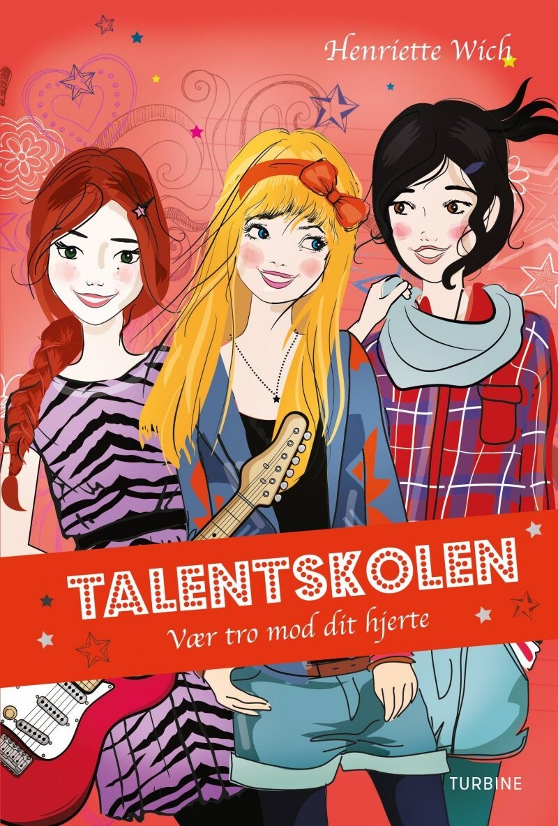 Talentskolen 3 - Vær Tro Mod Dit Hjerte - Henriette Wich - Bog