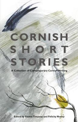 Cornish Short Stories: A Collection of Contemporary Cornish Writing (Paperback)