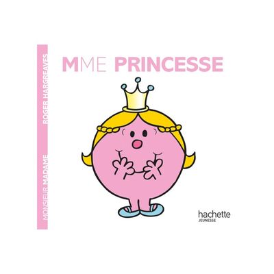 Mme Princesse - Les Monsieur Madame - par Hargreaves Roger
