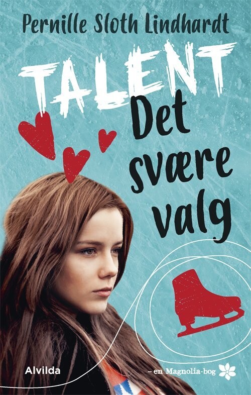 Talent 1 - Det Svære Valg - Pernille Sloth Lindhardt - Bog