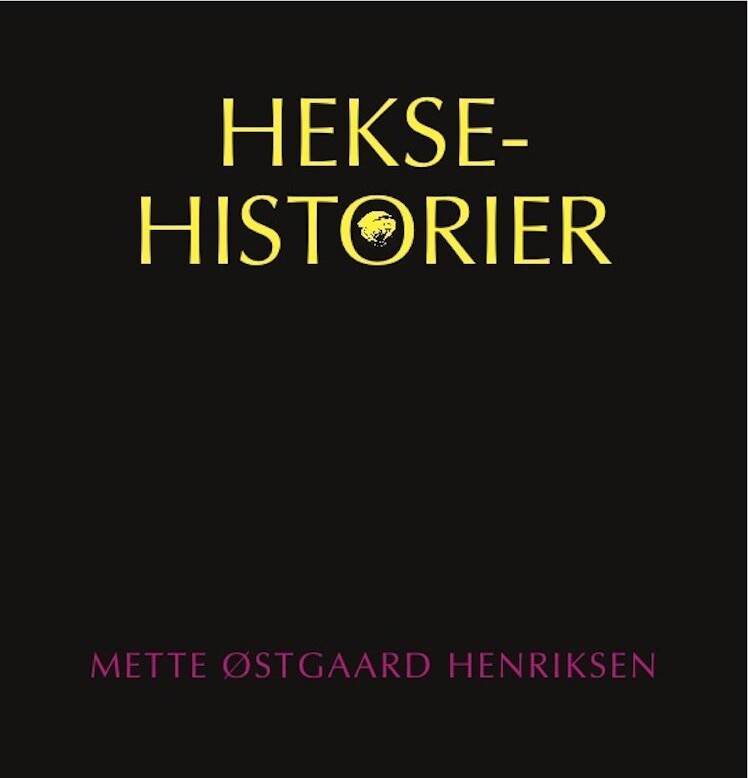 Heksehistorier - Mette Østgaard Henriksen - Bog