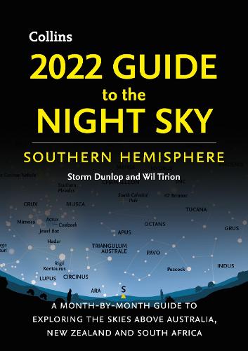 2022 Guide to the Night Sky Southern Hemisphere: A Month-by-Month Guide to Exploring the Skies Above Australia, New Zealand and South Africa (Paperback)
