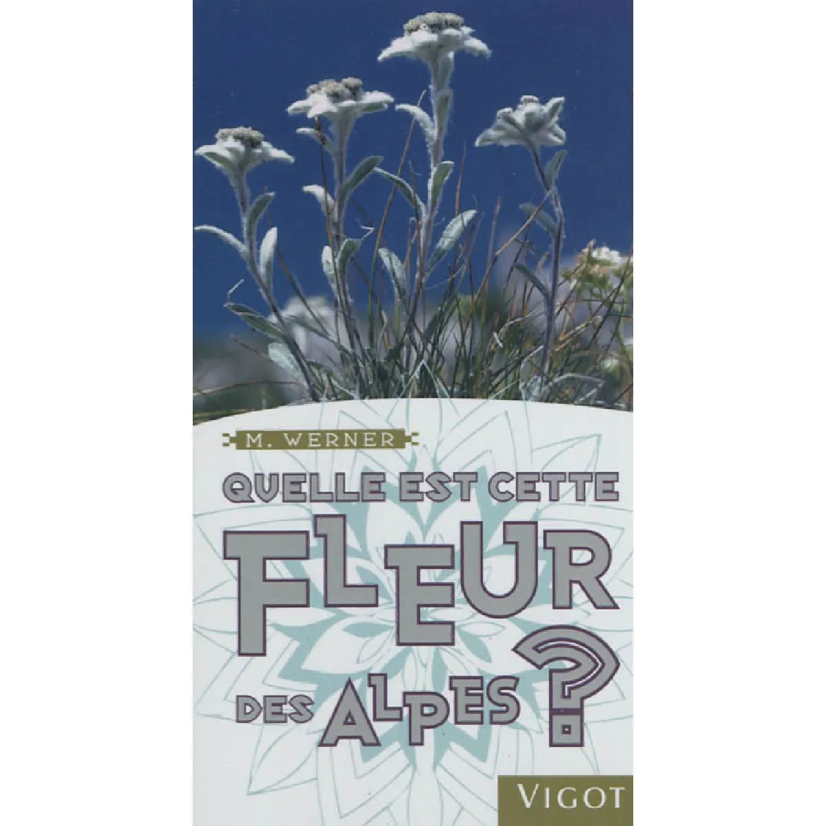 Quelle est cette fleur des Alpes ? · Occasion