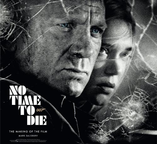 No Time To Die: The Making of the Film (Hardback)