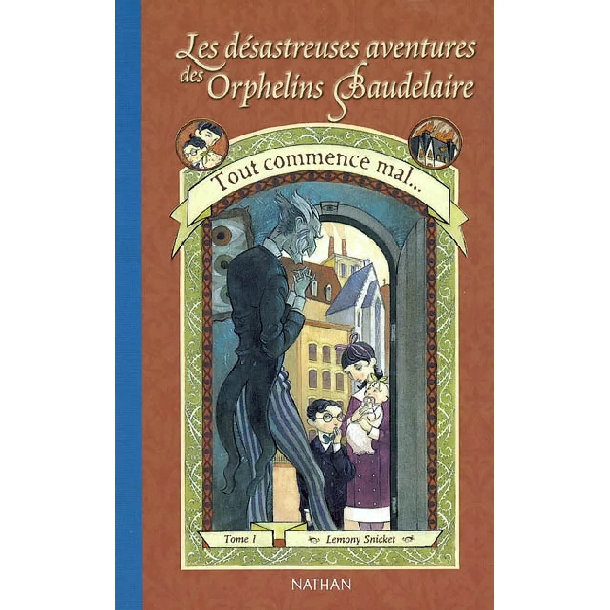 Les désastreuses aventures des orphelins Baudelaire. Vol. 1. Tout commence mal... · Occasion