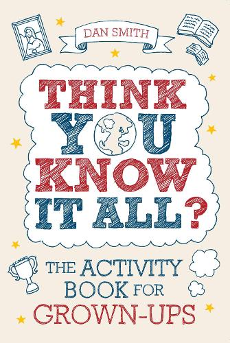 Think You Know it All: The Activity Book for Grown-Ups - Know it All Quiz Books (Paperback)