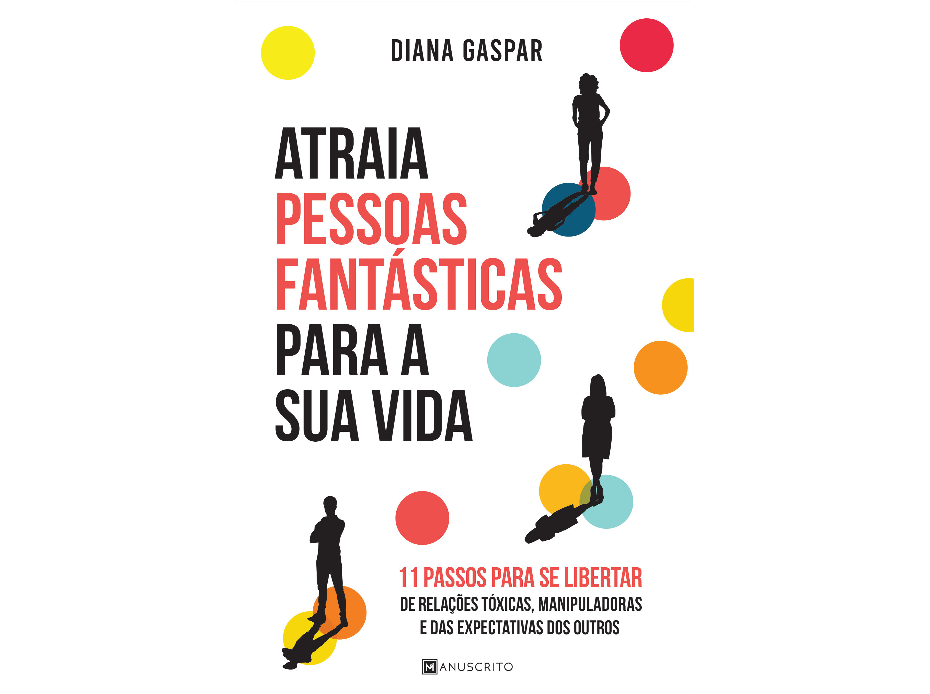 LIVRO ATRAI PESSOAS FANTASTICA PARA A TUA VIDA/ DIANA GASPAR