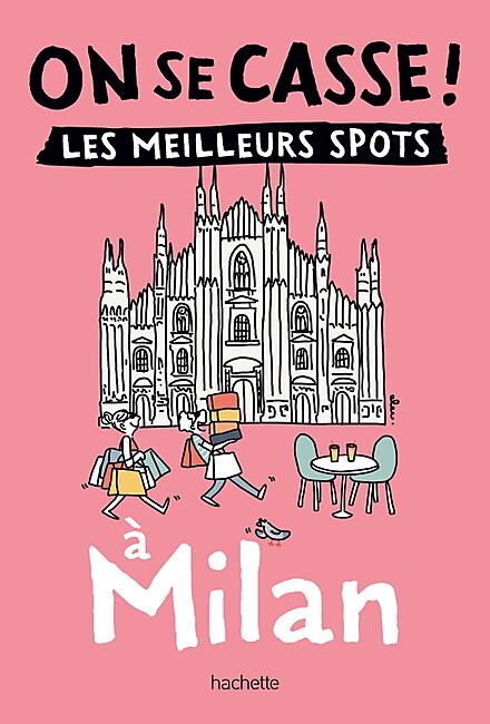HACHETTE - ON SE CASSE LES MEILLEURS SPOTS A MILAN