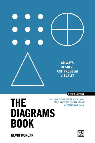 The Diagrams Book: 60 ways to solve any problem visually - Concise Advice (Paperback)