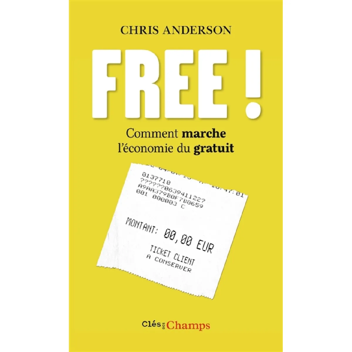 Free ! : comment marche l'économie du gratuit · Occasion