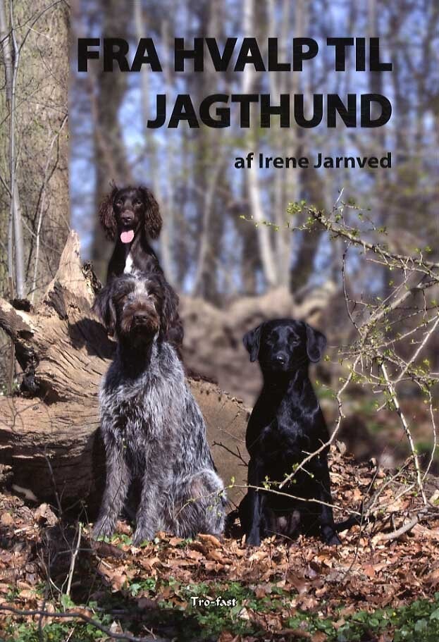 Fra Hvalp Til Jagthund - Irene Jarnved - Bog