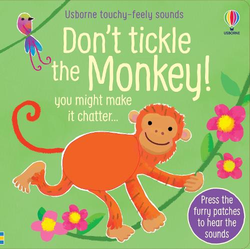 Don't Tickle the Monkey! - Touchy-feely sound books (Board book)