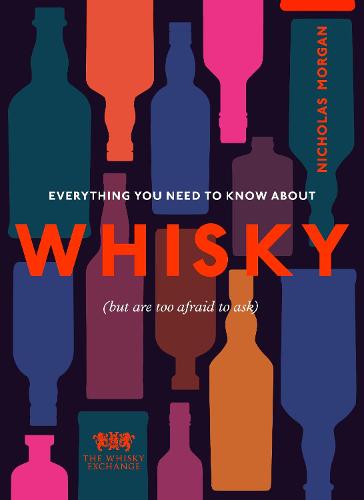 Everything You Need to Know About Whisky (Hardback)