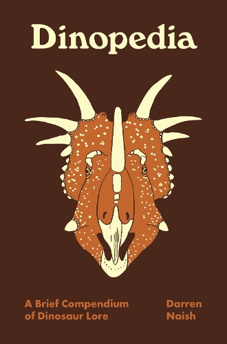 Dinopedia: A Brief Compendium of Dinosaur Lore - Pedia Books (Hardback)