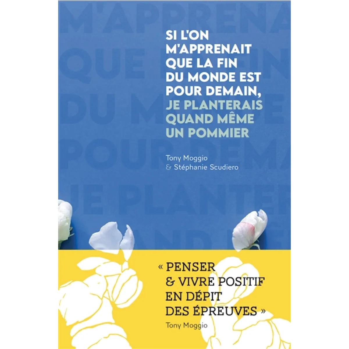 Si l'on m'apprenait que la fin du monde est pour demain, je planterais quand même un pommier · Occasion