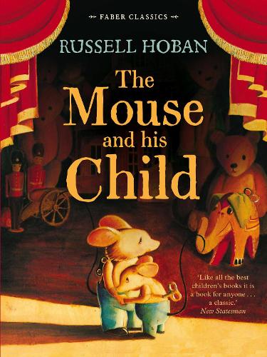 The Mouse and His Child - Faber Children's Classics (Paperback)