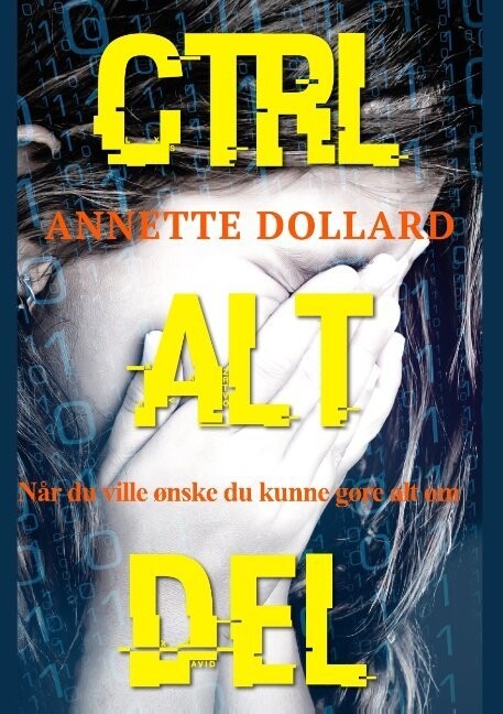 Ctrl Alt Del - Annette Dollard - Bog
