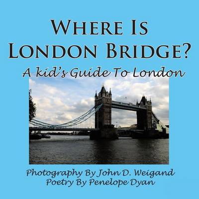 Where Is London Bridge A Kid's Guide To London (Paperback)