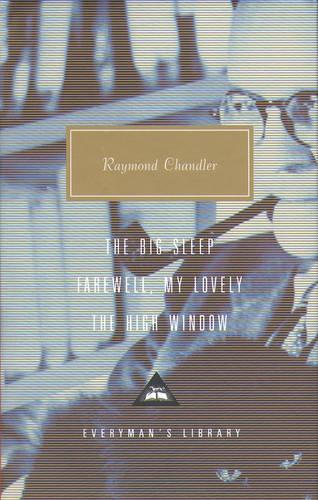 The Big Sleep, Farewell, My Lovely, The High Window: Volume 1 - Everyman's Library CLASSICS (Hardback)