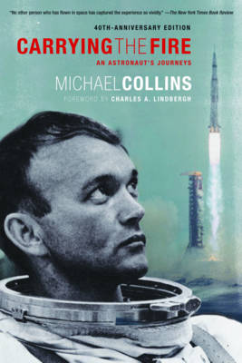 Carrying the Fire: An Astronaut's Journeys (Paperback)