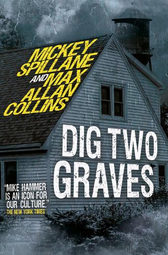 Mike Hammer - Dig Two Graves: Dig Two Graves - Mike Hammer (Hardback)