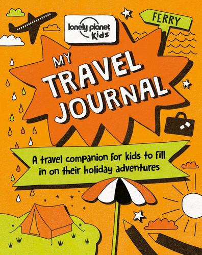 Lonely Planet Kids My Travel Journal (Hardback)