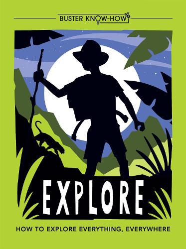 Explore: How to explore everything, everywhere - Buster Know-How (Paperback)