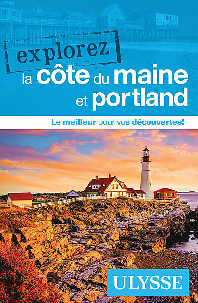 ULYSSE - EXPLOREZ LA COTE DU MAINE ET PORTLAND