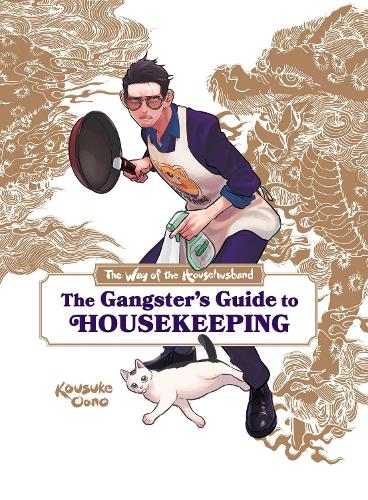 The Way of the Househusband: The Gangster's Guide to Housekeeping - The Way of the Househusband: The Gangster's Guide to Housekeeping (Hardback)