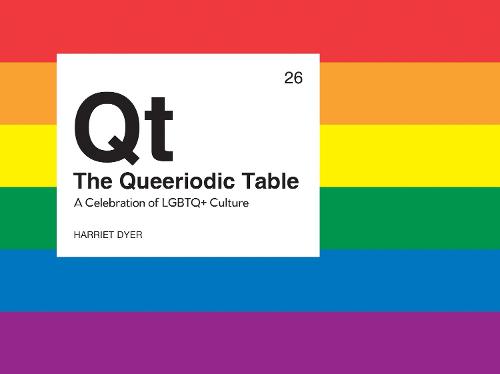 The Queeriodic Table: A Celebration of LGBTQ+ Culture (Hardback)
