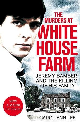 The Murders at White House Farm: Jeremy Bamber and the killing of his family. The definitive investigation. (Paperback)