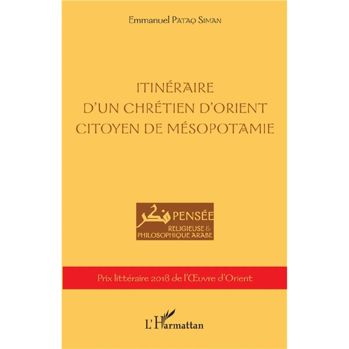 Itinéraire d'un chrétien d'Orient citoyen de Mésopotamie · Occasion