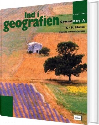 Ind I Geografien, Grundbog A, 7.-9.Kl - Mogens Lerbech Jensen - Bog