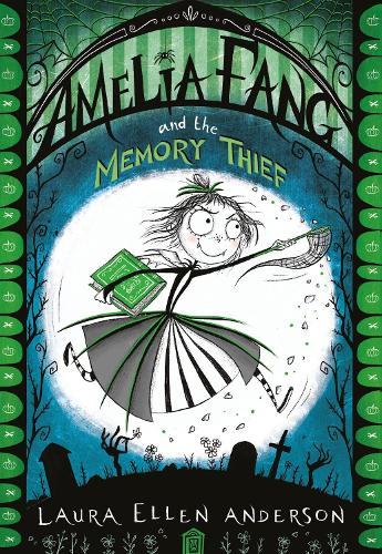 Amelia Fang and the Memory Thief - The Amelia Fang Series (Paperback)
